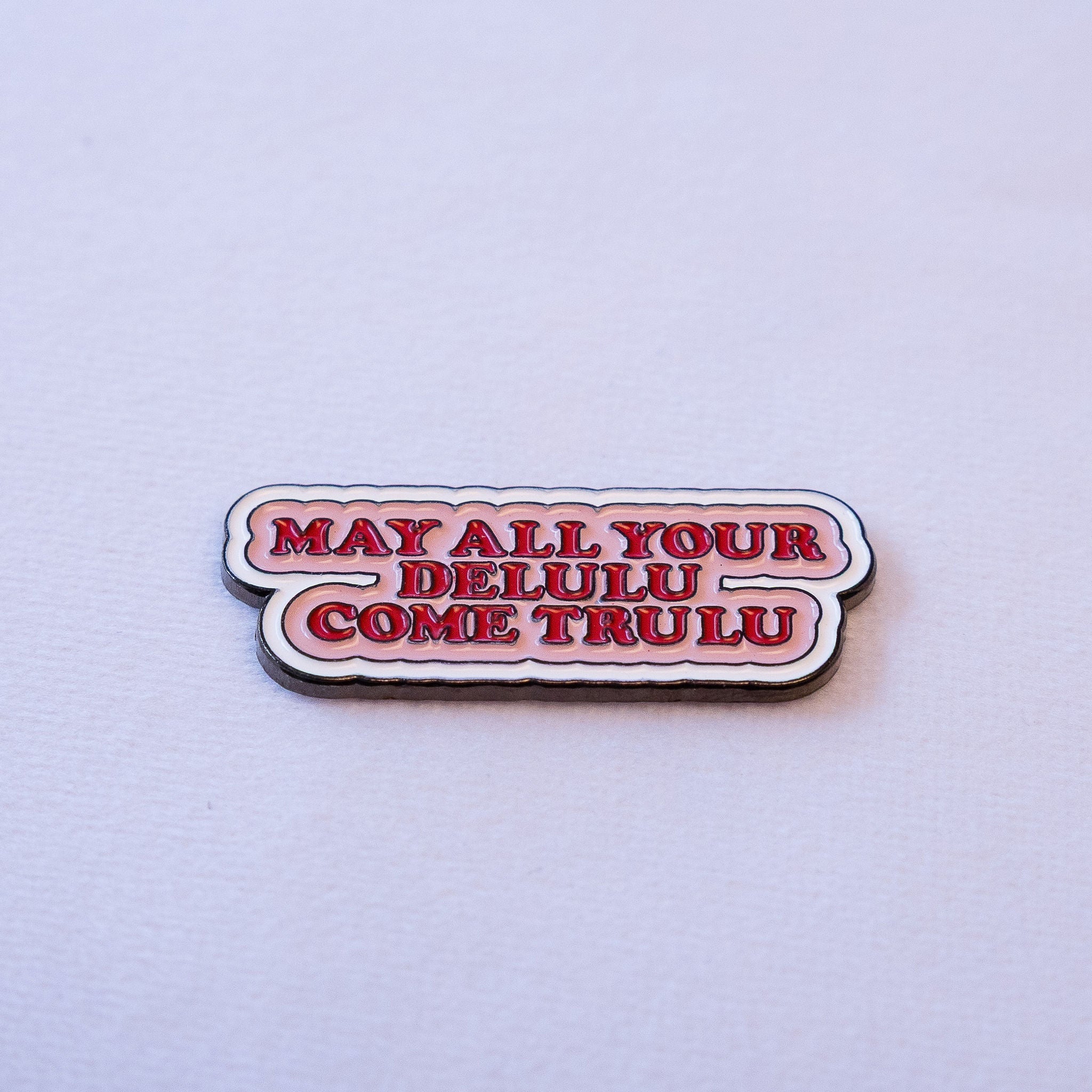 May All Your Delulu Come Trulu Sticker